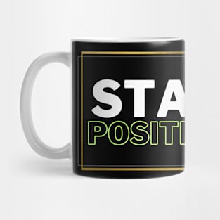 Stay Positive Mug